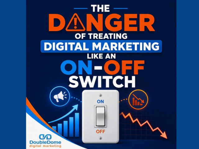 The Danger of Treating Marketing Like an On-Off Switch: How to Secure Digital Playbook Leverage