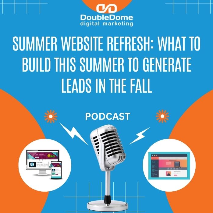Summer Website Refresh: What to Build This Summer to Generate Leads in the Fall episode artwork