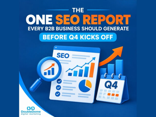 The One SEO Report Every B2B Business Should Generate Before Q4 Kicks Off: Generating a Pre-Q4 SEO Baseline Report
