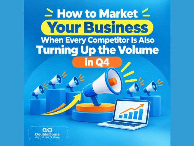 How to Market Your Business When Every Competitor Is Also Turning Up the Volume in Q4: Deploying a Q4 Marketing Differentiation Strategy