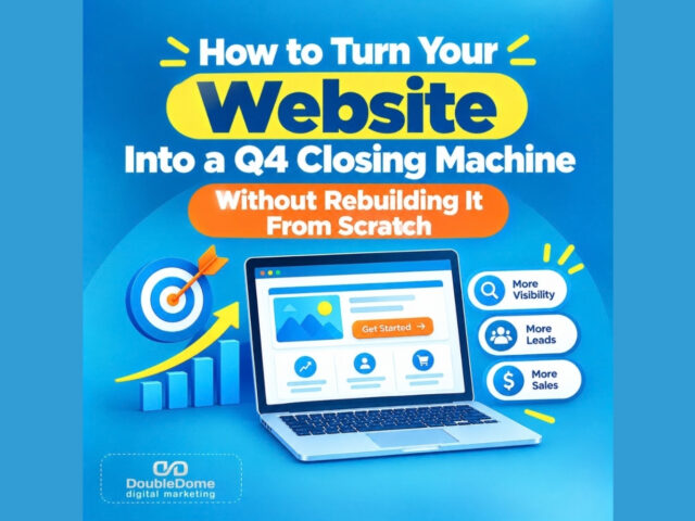 How to Turn Your Website Into a Q4 Closing Machine Without Rebuilding It From Scratch: Executing a High-Impact Q4 Website Closing Configuration